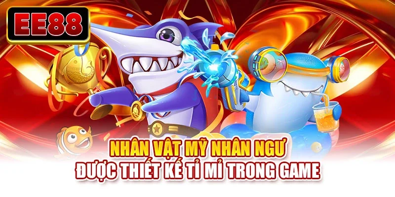 Nhân vật Mỹ Nhân Ngư được thiết kế tỉ mỉ trong game