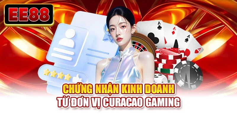 Chứng nhận kinh doanh từ đơn vị Curacao Gaming