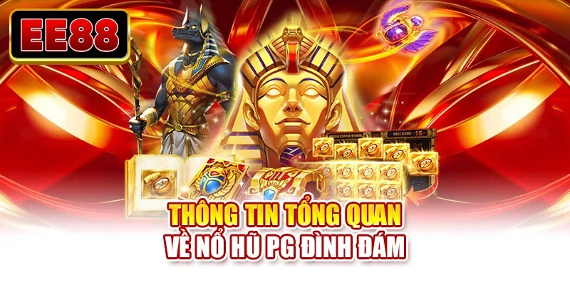 Thông tin tổng quan về nổ hũ PG đình đám