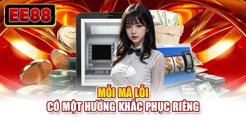 Mỗi mã lỗi có một hướng khắc phục riêng