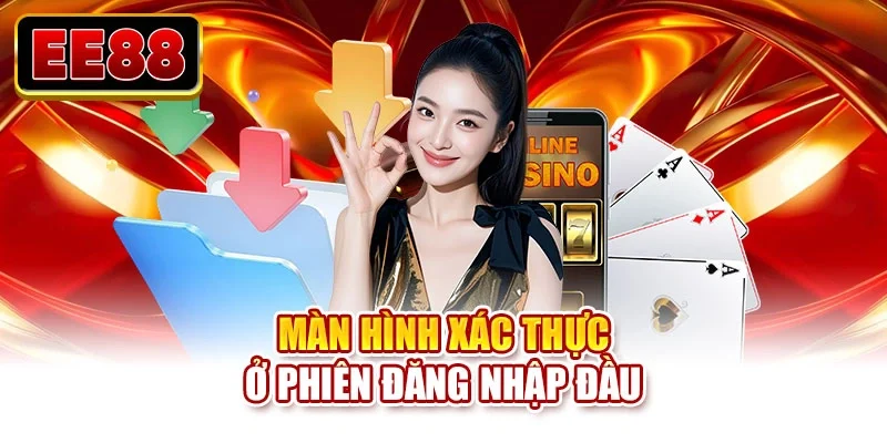 Màn hình xác thực ở phiên đăng nhập đầu