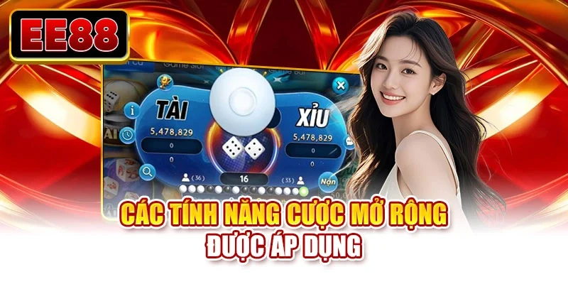 Các tính năng cược mở rộng được áp dụng