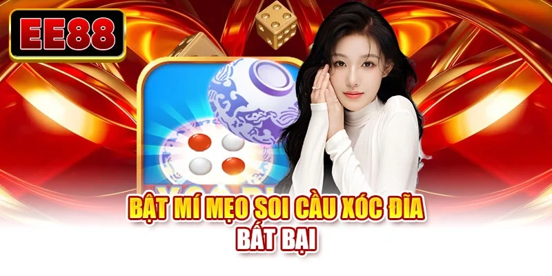 Bật mí mẹo soi cầu xóc đĩa bất bại