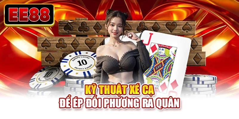 Kỹ thuật xé cạ để ép đối phương ra quân