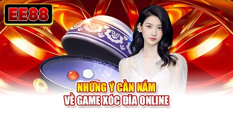 Những ý cần nắm về game xóc đĩa online